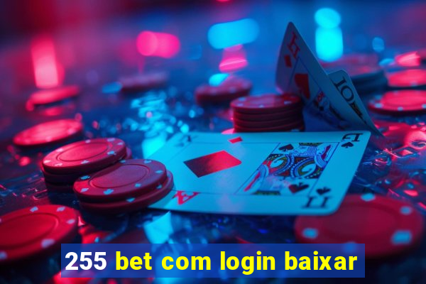 255 bet com login baixar